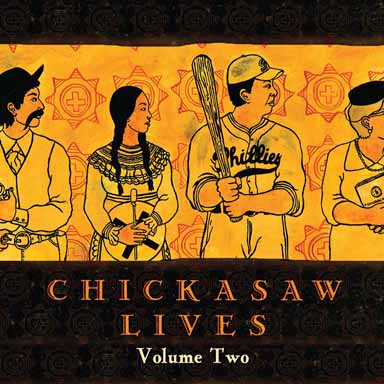 Chickasaw Lives Volume Two: Profiles and Oral Histories