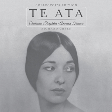 Te-Ata <br/>Chickasaw Storyteller • American Treasure <br/>Collector’s Edition