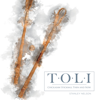 Toli: Chickasaw Stickball Then and Now