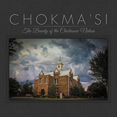 Chokma'si: <br/>The Beauty of the Chickasaw Nation