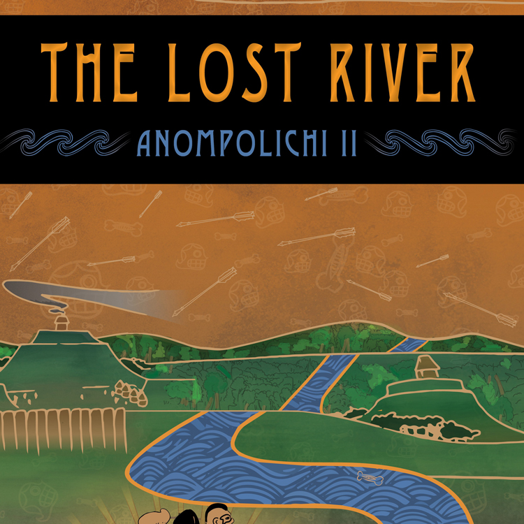 The Lost River: Anompolichi II